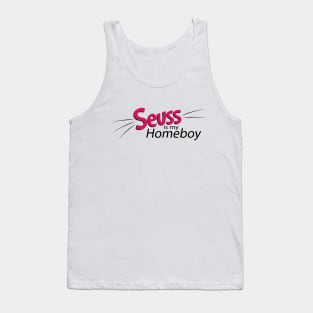 Seuss is my Homeboy Tank Top